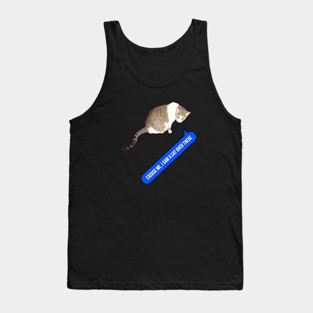 I saw a cat over there Tank Top by mohamedenweden